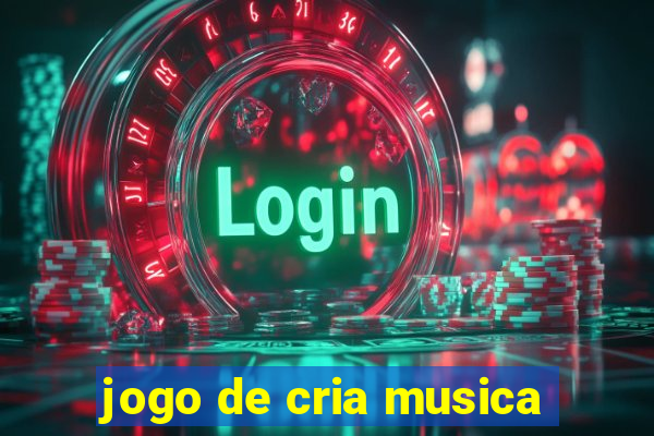 jogo de cria musica